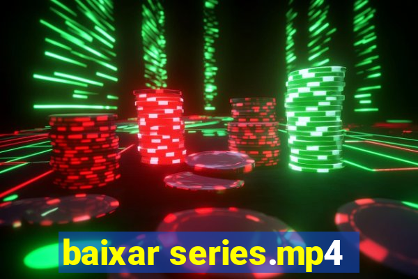 baixar series.mp4